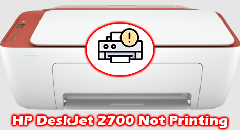 HP DeskJet 2700 Not Printing